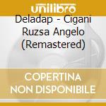 Deladap - Cigani Ruzsa Angelo (Remastered) cd