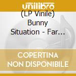 (LP Vinile) Bunny Situation - Far Away (12