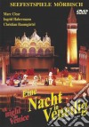(Music Dvd) Eine Nacht In Venedig - Marc Clear, G.Singer, E.Schorkhuber cd