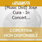 (Music Dvd) Jose Cura - In Concert Budapest 2000 cd