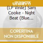 (LP Vinile) Sam Cooke - Night Beat (Blue Vinyl) vinile