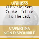 (LP Vinile) Sam Cooke - Tribute To The Lady vinile