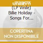 (LP Vinile) Billie Holiday - Songs For Distingue Lovers vinile