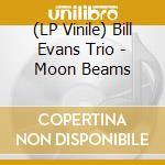 (LP Vinile) Bill Evans Trio - Moon Beams vinile