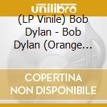 (LP Vinile) Bob Dylan - Bob Dylan (Orange Marble Vinyl) vinile