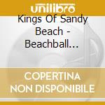 Kings Of Sandy Beach - Beachball Wizzard cd