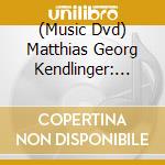 (Music Dvd) Matthias Georg Kendlinger: Die Schonsten Opernchore II / Various cd musicale