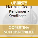 Matthias Georg Kendlinger - Kendlinger Dirigiert Kendlinger cd