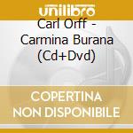 Carl Orff - Carmina Burana (Cd+Dvd) cd