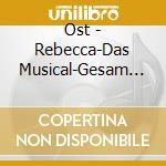 Ost - Rebecca-Das Musical-Gesam (2 Cd)
