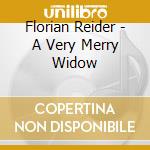 Florian Reider - A Very Merry Widow cd