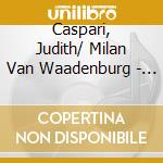 Caspari, Judith/ Milan Van Waadenburg - With Love cd
