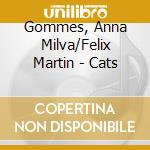 Gommes, Anna Milva/Felix Martin - Cats cd