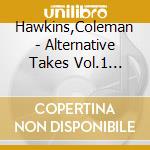 Hawkins,Coleman - Alternative Takes Vol.1 (1935-1943) cd