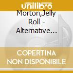 Morton,Jelly Roll - Alternative Takes Vol.1 (1923-1929) cd musicale di Morton,Jelly Roll