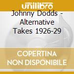 Johnny Dodds - Alternative Takes 1926-29 cd