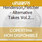 Henderson,Fletcher - Alternative Takes Vol.2 (1926-1936) cd