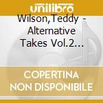 Wilson,Teddy - Alternative Takes Vol.2 (1941-1945) cd
