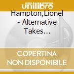 Hampton,Lionel - Alternative Takes (1929-1947) cd