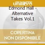 Edmond Hall - Alternative Takes Vol.1 cd