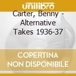 Carter, Benny - Alternative Takes 1936-37 cd