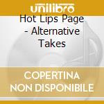 Hot Lips Page - Alternative Takes cd