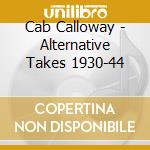 Cab Calloway - Alternative Takes 1930-44 cd