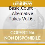 Basie,Count - Alternative Takes Vol.6 (1944-1952) cd
