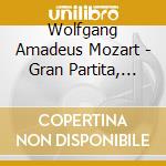 Wolfgang Amadeus Mozart - Gran Partita, Overturen, Tanzsuite cd musicale