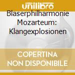 Blaserphilharmonie Mozarteum: Klangexplosionen cd