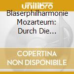 Blaserphilharmonie Mozarteum: Durch Die Walder, Durch Die Auen (2 Cd) cd musicale