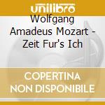 Wolfgang Amadeus Mozart - Zeit Fur's Ich cd