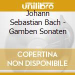 Johann Sebastian Bach - Gamben Sonaten cd musicale di J. S. Bach