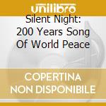 Silent Night: 200 Years Song Of World Peace cd musicale di Bells Salzburg Cathedral