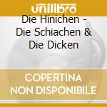 Die Hinichen - Die Schiachen & Die Dicken cd