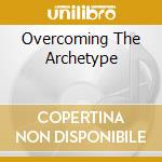 Overcoming The Archetype cd musicale di TODAY WE RISE