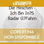 Die Hinichen - Ich Bin In?S Radar G?Fahrn cd