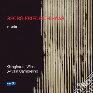 Georg Friedrich Haas - In Vain cd musicale di Haas