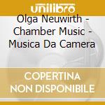 Olga Neuwirth - Chamber Music - Musica Da Camera