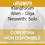 Klangforum Wien - Olga Neuwirth: Solo cd