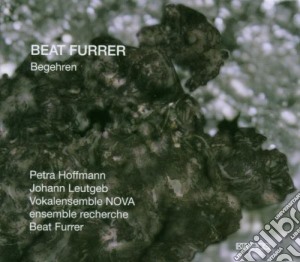 Beat Furrer - Begehren (2 Sacd) cd musicale di Furrer