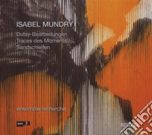Isabel Mundry - Dufay Bearbeitungen cd musicale di Mundry