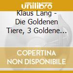 Klaus Lang - Die Goldenen Tiere, 3 Goldene Tiger, The Book Of Serenity