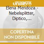 Elena Mendoza - Nebelsplitter, Diptico, Contra-diccion