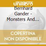 Bernhard Gander - Monsters And Angels cd musicale di Bernhard Gander