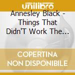 Annesley Black - Things That Didn'T Work The First Time cd