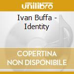 Ivan Buffa - Identity cd