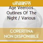 Age Veeroos. Outlines Of The Night / Various cd