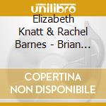 Elizabeth Knatt & Rachel Barnes - Brian Andrew Inglis: To Byzantium And Beyond cd