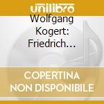 Wolfgang Kogert: Friedrich Cerha - Complete Works For Organ cd
